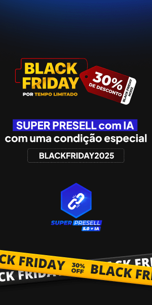 Imagem vertical de Black Friday mostrando oferta de 30% no Super Presell com IA e cupom BLACKFRIDAY2025.